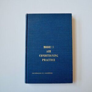 Modern Air Conditioning Practice Norman C. Harris Vintage Book 1959 Hardcover